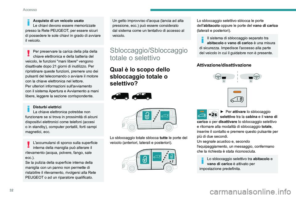 PEUGEOT EXPERT 2021 Manuale duso (in Italian) 32
Accesso
Acquisto di un veicolo usato
Le chiavi devono essere memorizzate
presso la Rete PEUGEOT, per essere sicuri
di possedere le sole chiavi in grado di avviare
il veicolo.
Per preservare la c PEUGEOT EXPERT 2021 Manuale duso (in Italian) 32
Accesso
Acquisto di un veicolo usato
Le chiavi devono essere memorizzate
presso la Rete PEUGEOT, per essere sicuri
di possedere le sole chiavi in grado di avviare
il veicolo.
Per preservare la c