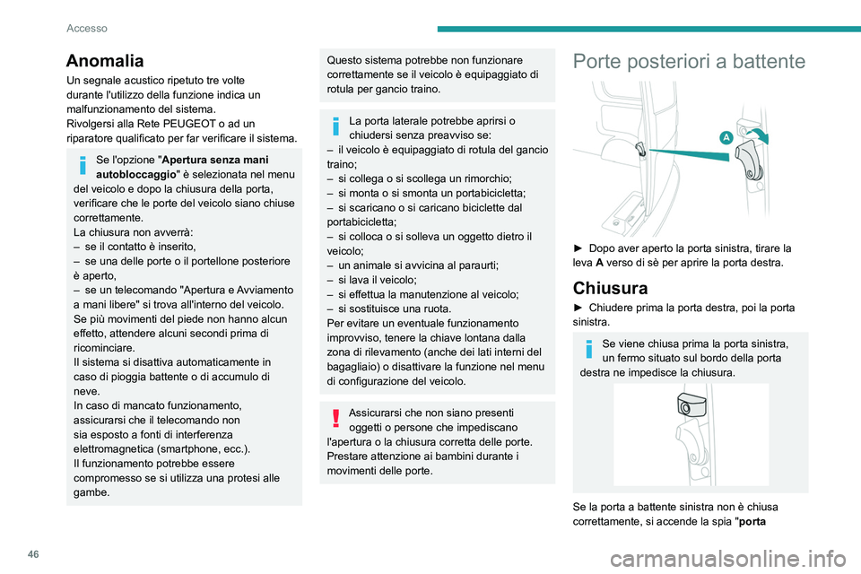 PEUGEOT EXPERT 2021 Manuale duso (in Italian) 46
Accesso
aperta" (la porta destra non è rilevata). Per
ulteriori informazioni sull'elenco delle spie e, in
particolare, sulla spia della porta aperta, leggere
la sezione corrispondente.
PEUGEOT EXPERT 2021 Manuale duso (in Italian) 46
Accesso
aperta" (la porta destra non è rilevata). Per
ulteriori informazioni sull'elenco delle spie e, in
particolare, sulla spia della porta aperta, leggere
la sezione corrispondente.