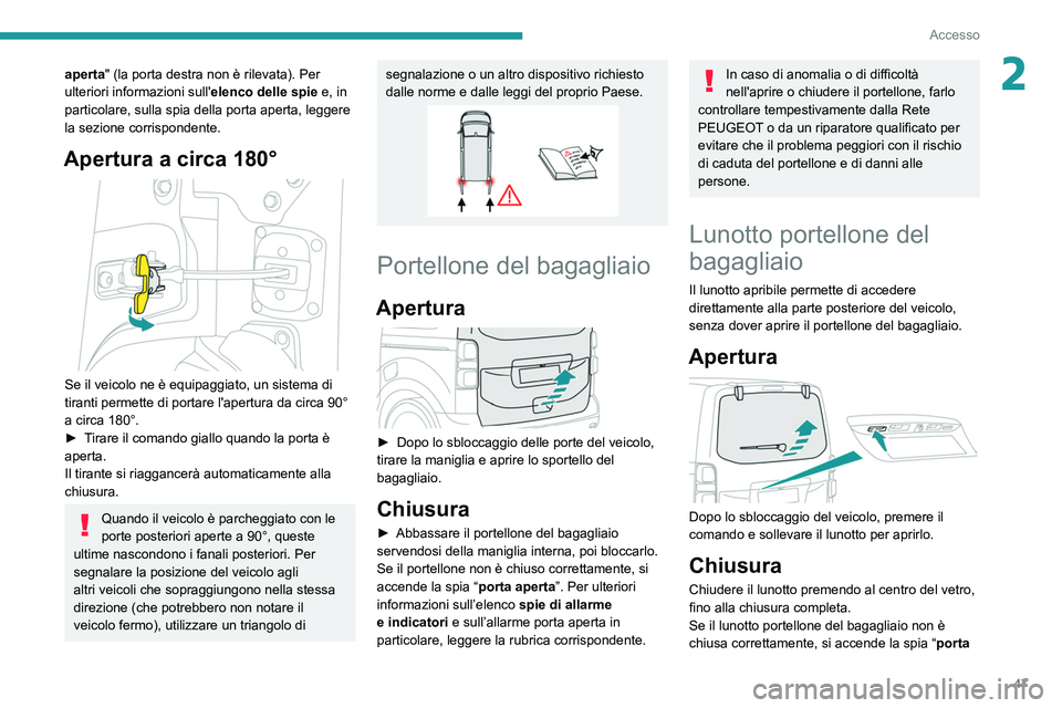 PEUGEOT EXPERT 2021 Manuale duso (in Italian) 47
Accesso
2aperta" (la porta destra non è rilevata). Per
ulteriori informazioni sull'elenco delle spie e, in
particolare, sulla spia della porta aperta, leggere
la sezione corrispondente. PEUGEOT EXPERT 2021 Manuale duso (in Italian) 47
Accesso
2aperta" (la porta destra non è rilevata). Per
ulteriori informazioni sull'elenco delle spie e, in
particolare, sulla spia della porta aperta, leggere
la sezione corrispondente.