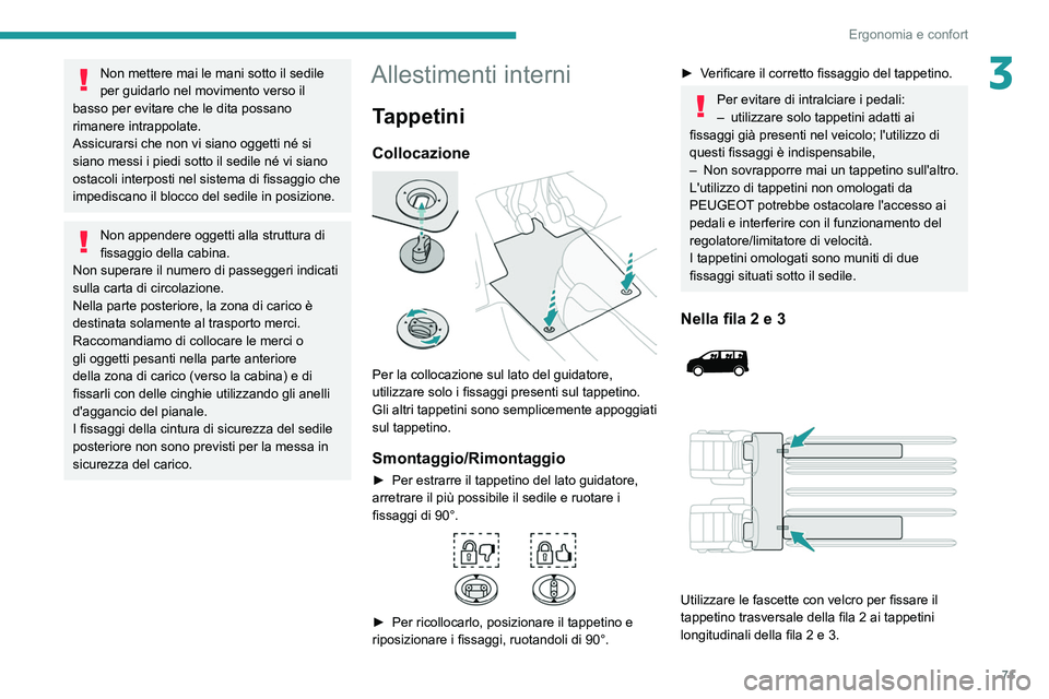 PEUGEOT EXPERT 2021 Manuale duso (in Italian) 71
Ergonomia e confort
3Non mettere mai le mani sotto il sedile
per guidarlo nel movimento verso il
basso per evitare che le dita possano
rimanere intrappolate.
Assicurarsi che non vi siano oggetti PEUGEOT EXPERT 2021 Manuale duso (in Italian) 71
Ergonomia e confort
3Non mettere mai le mani sotto il sedile
per guidarlo nel movimento verso il
basso per evitare che le dita possano
rimanere intrappolate.
Assicurarsi che non vi siano oggetti