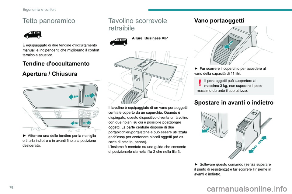 PEUGEOT EXPERT 2021 Manuale duso (in Italian) 78
Ergonomia e confort
► Rilasciare il comando quando si ottiene la
posizione desiderata.
► Verificare che il tavolo sia immobilizzato
sulla guida. In caso contrario, far scorrere
leggermente PEUGEOT EXPERT 2021 Manuale duso (in Italian) 78
Ergonomia e confort
► Rilasciare il comando quando si ottiene la
posizione desiderata.
► Verificare che il tavolo sia immobilizzato
sulla guida. In caso contrario, far scorrere
leggermente