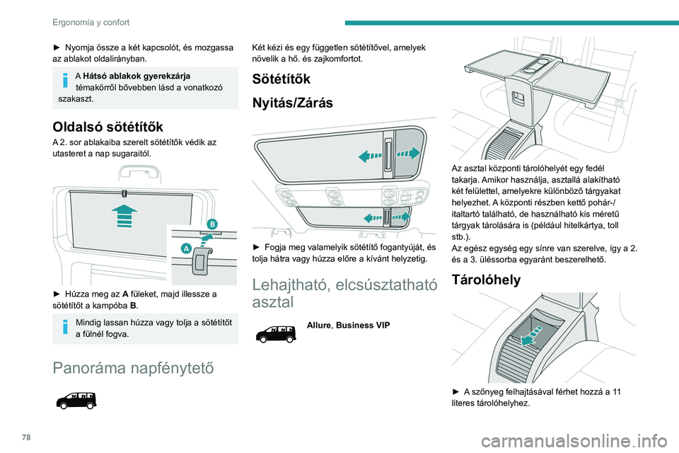 PEUGEOT EXPERT 2021 Kezelési útmutató (in Hungarian) 78
Ergonomía y confort
A tárolóhelyre legfeljebb 3 kg súlyt helyezhet; ne lépje túl ezt az értéket.
Az ülés mozgatása előre vagy hátrafelé
► Az ellenállási pont átlépése nél PEUGEOT EXPERT 2021 Kezelési útmutató (in Hungarian) 78
Ergonomía y confort
A tárolóhelyre legfeljebb 3 kg súlyt helyezhet; ne lépje túl ezt az értéket.
Az ülés mozgatása előre vagy hátrafelé
► Az ellenállási pont átlépése nél