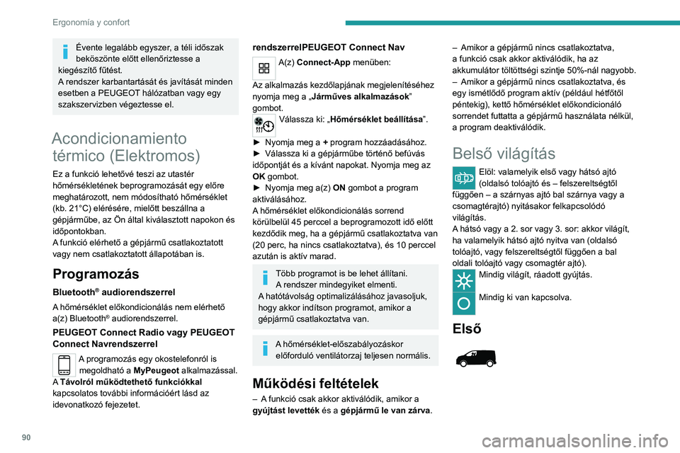 PEUGEOT EXPERT 2021  Kezelési útmutató (in Hungarian) 90
Ergonomía y confort
 
 
 
 
 
Hátsó 
 
 
�e�Y�H�Q�W�H��O�H�J�D�O�i�\
E�E��H�J�\�V�]�H�U���D��W�p�O�L��L�G\
�V�]�D�N�
�E�H�N�|�V�]�|�Q�W�H��H�O\
�W�W��H�O�O�H�Q�U�L�]�\
W�H�V�V�H�