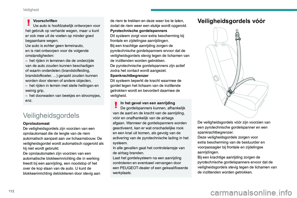 PEUGEOT EXPERT 2021 Instructieboekje (in Dutch) 11 2
Veiligheid
Voorschriften
Uw auto is hoofdzakelijk ontworpen voor
het gebruik op verharde wegen, maar u kunt
er ook mee uit de voeten op minder goed
begaanbare wegen.
Uw auto is echter geen ter PEUGEOT EXPERT 2021 Instructieboekje (in Dutch) 11 2
Veiligheid
Voorschriften
Uw auto is hoofdzakelijk ontworpen voor
het gebruik op verharde wegen, maar u kunt
er ook mee uit de voeten op minder goed
begaanbare wegen.
Uw auto is echter geen ter