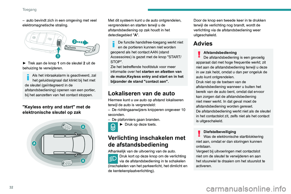 PEUGEOT EXPERT 2021 Instructieboekje (in Dutch) 32
Toegang
Vergrendelen van de auto
Wanneer de portieren onder het rijden
zijn vergrendeld, kunnen hulpdiensten in
noodgevallen lastig in de auto komen.
Neem uit veiligheidsoverwegingen de sleutel PEUGEOT EXPERT 2021 Instructieboekje (in Dutch) 32
Toegang
Vergrendelen van de auto
Wanneer de portieren onder het rijden
zijn vergrendeld, kunnen hulpdiensten in
noodgevallen lastig in de auto komen.
Neem uit veiligheidsoverwegingen de sleutel