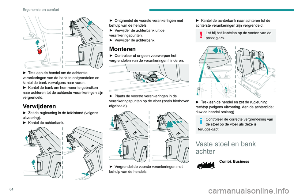 PEUGEOT EXPERT 2021 Instructieboekje (in Dutch) 64
Ergonomie en comfort
De aanwezigheid van de hieronder beschreven
voorzieningen en instellingsmogelijkheden is
afhankelijk van de uitvoering en configuratie van
uw auto.
De rugleuning van de PEUGEOT EXPERT 2021 Instructieboekje (in Dutch) 64
Ergonomie en comfort
De aanwezigheid van de hieronder beschreven
voorzieningen en instellingsmogelijkheden is
afhankelijk van de uitvoering en configuratie van
uw auto.
De rugleuning van de