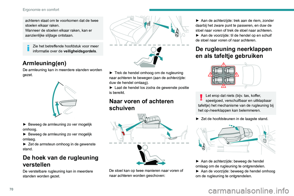 PEUGEOT EXPERT 2021 Instructieboekje (in Dutch) 70
Ergonomie en comfort
► Klap de rugleuning op de zitting.
Verwijderen
► Schuif de stoel naar voren om bij de riem te
kunnen komen.
► Zet de rugleuning in de tafelstand.
► Trek van acht PEUGEOT EXPERT 2021 Instructieboekje (in Dutch) 70
Ergonomie en comfort
► Klap de rugleuning op de zitting.
Verwijderen
► Schuif de stoel naar voren om bij de riem te
kunnen komen.
► Zet de rugleuning in de tafelstand.
► Trek van acht
