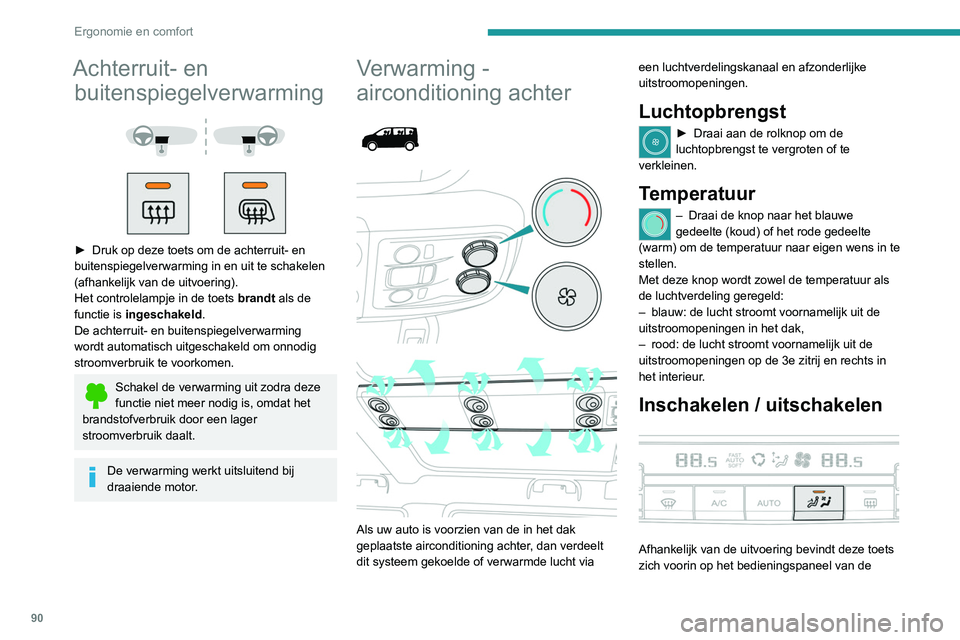 PEUGEOT EXPERT 2021 Instructieboekje (in Dutch) 90
Ergonomie en comfort
automatische airconditioning met gescheiden
regeling.
► Druk op deze toets om de bediening
achterin in of uit te schakelen.
Extra verwarmings-/
ventilatiesysteem
Ve PEUGEOT EXPERT 2021 Instructieboekje (in Dutch) 90
Ergonomie en comfort
automatische airconditioning met gescheiden
regeling.
► Druk op deze toets om de bediening
achterin in of uit te schakelen.
Extra verwarmings-/
ventilatiesysteem
Ve