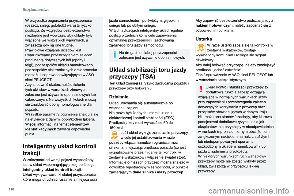 PEUGEOT EXPERT 2021 Instrukcja obsługi (in Polish) 11 0
Bezpieczeństwo
W przypadku jazdy po śliskiej lub uszkodzonej nawierzchni układ może nie być
w stanie zapobiec gwałtownemu zarzuceniu.
Advanced Grip Control
(W zależności od wersji)
Jest PEUGEOT EXPERT 2021 Instrukcja obsługi (in Polish) 11 0
Bezpieczeństwo
W przypadku jazdy po śliskiej lub uszkodzonej nawierzchni układ może nie być
w stanie zapobiec gwałtownemu zarzuceniu.
Advanced Grip Control
(W zależności od wersji)
Jest