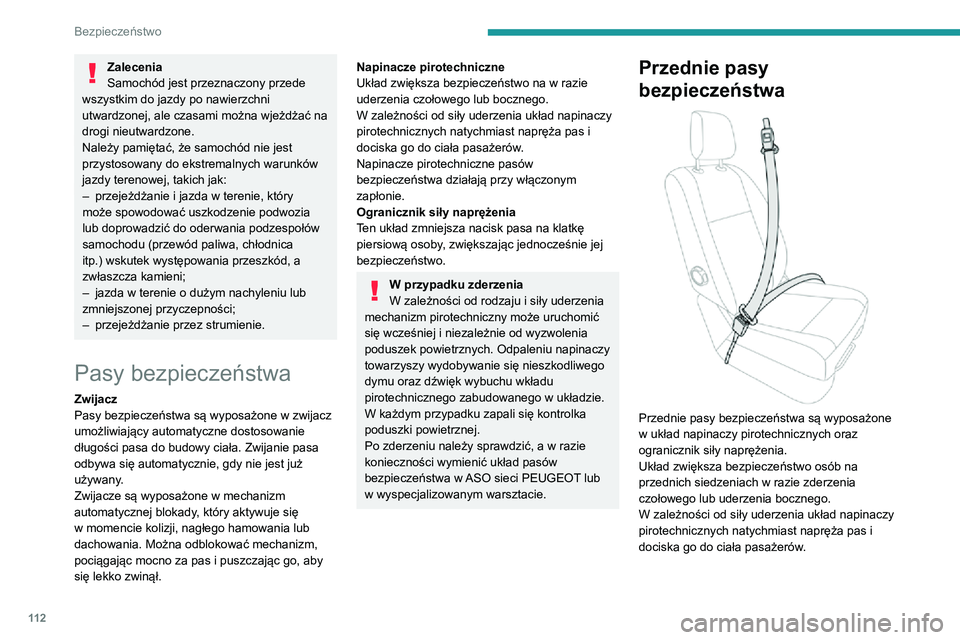 PEUGEOT EXPERT 2021 Instrukcja obsługi (in Polish) 11 2
Bezpieczeństwo
Napinacze pirotechniczne pasów bezpieczeństwa działają przy włączonym
zapłonie.
Ogranicznik siły naprężenia minimalizuje nacisk
pasa na klatkę piersiową, zwiększaj PEUGEOT EXPERT 2021 Instrukcja obsługi (in Polish) 11 2
Bezpieczeństwo
Napinacze pirotechniczne pasów bezpieczeństwa działają przy włączonym
zapłonie.
Ogranicznik siły naprężenia minimalizuje nacisk
pasa na klatkę piersiową, zwiększaj