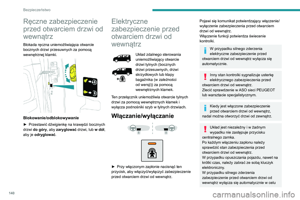 PEUGEOT EXPERT 2021 Instrukcja obsługi (in Polish) 140
Bezpieczeństwo
umożliwienia wydostania się pasażerów jadących z tyłu.
Zabezpieczenie przed
otwarciem szyb w tylnych
drzwiach
Ten układ mechaniczny umożliwia zablokowanie
otwierania tyl PEUGEOT EXPERT 2021 Instrukcja obsługi (in Polish) 140
Bezpieczeństwo
umożliwienia wydostania się pasażerów jadących z tyłu.
Zabezpieczenie przed
otwarciem szyb w tylnych
drzwiach
Ten układ mechaniczny umożliwia zablokowanie
otwierania tyl