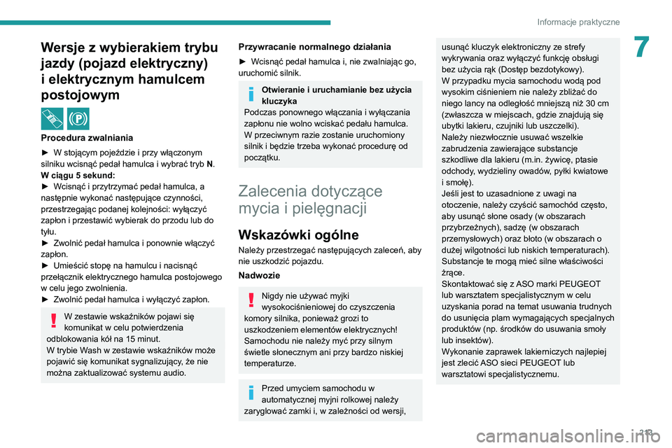 PEUGEOT EXPERT 2021  Instrukcja obsługi (in Polish) 213
Informacje praktyczne
7Wersje z wybierakiem trybu 
jazdy (pojazd elektryczny) 
i elektrycznym hamulcem 
postojowym
 / 
Procedura zwalniania
► W stojącym pojeździe i przy włączonym silniku wc