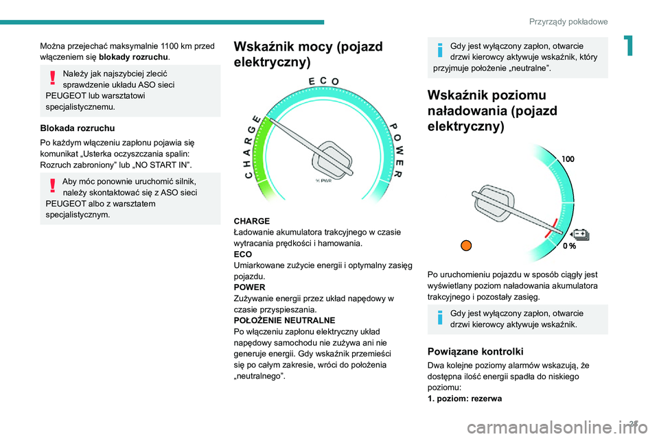 PEUGEOT EXPERT 2021 Instrukcja obsługi (in Polish) 23
Przyrządy pokładowe
1Można przejechać maksymalnie 1100 km przed włączeniem się blokady rozruchu .
Należy jak najszybciej zlecić
sprawdzenie układu ASO sieci
PEUGEOT lub warsztatowi
spe PEUGEOT EXPERT 2021 Instrukcja obsługi (in Polish) 23
Przyrządy pokładowe
1Można przejechać maksymalnie 1100 km przed włączeniem się blokady rozruchu .
Należy jak najszybciej zlecić
sprawdzenie układu ASO sieci
PEUGEOT lub warsztatowi
spe