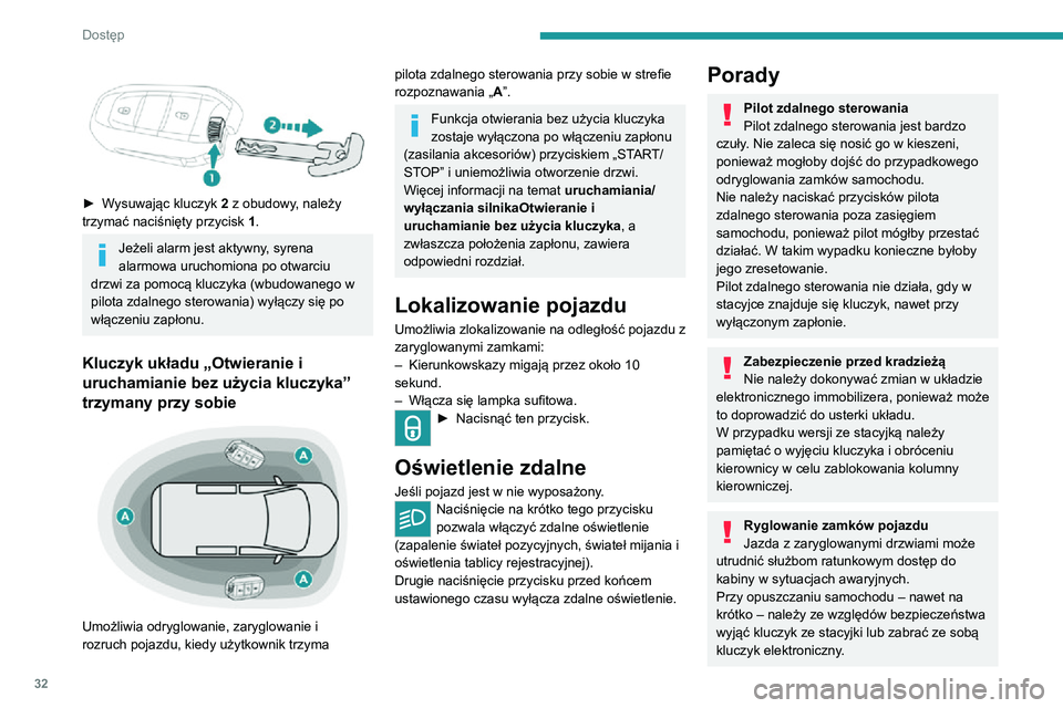 PEUGEOT EXPERT 2021 Instrukcja obsługi (in Polish) 32
Dostęp
Zakup używanego samochoduKody kluczyków należy zarejestrować w
ASO sieci PEUGEOT, aby samochód dało się
uruchomić tylko posiadanymi kluczykami.
Aby oszczędzać baterię kluczyka PEUGEOT EXPERT 2021 Instrukcja obsługi (in Polish) 32
Dostęp
Zakup używanego samochoduKody kluczyków należy zarejestrować w
ASO sieci PEUGEOT, aby samochód dało się
uruchomić tylko posiadanymi kluczykami.
Aby oszczędzać baterię kluczyka