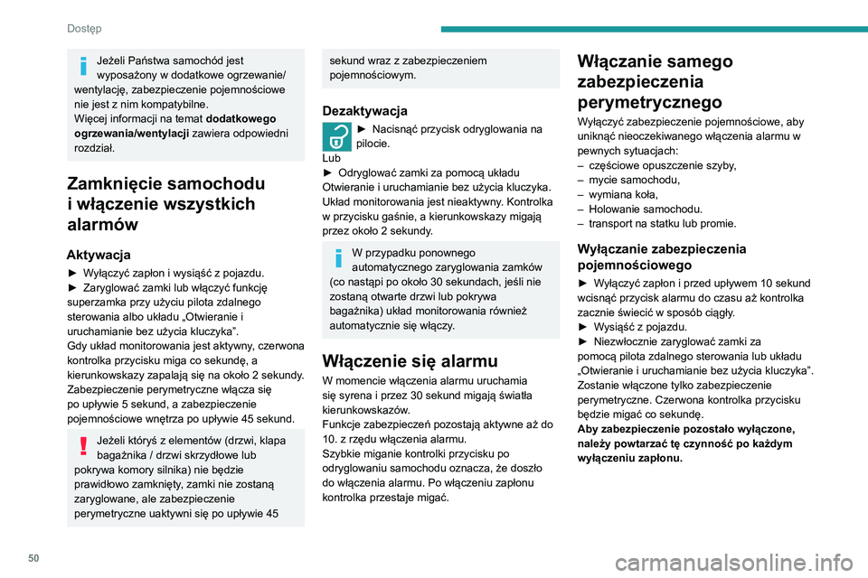 PEUGEOT EXPERT 2021 Instrukcja obsługi (in Polish) 50
Dostęp
Ponowne włączanie zabezpieczenia
pojemnościowego
► Wyłączyć zabezpieczenie perymetryczne, odryglowując zamki za pomocą pilota
zdalnego sterowania lub układu „Otwieranie i
u PEUGEOT EXPERT 2021 Instrukcja obsługi (in Polish) 50
Dostęp
Ponowne włączanie zabezpieczenia
pojemnościowego
► Wyłączyć zabezpieczenie perymetryczne, odryglowując zamki za pomocą pilota
zdalnego sterowania lub układu „Otwieranie i
u