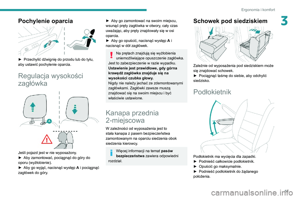 PEUGEOT EXPERT 2021 Instrukcja obsługi (in Polish) 55
Ergonomia i komfort
3Pochylenie oparcia
► Przechylić dźwignię do przodu lub do tyłu, aby ustawić pochylenie oparcia.
Regulacja wysokości
zagłówka
Jeśli pojazd jest w nie wyposaż PEUGEOT EXPERT 2021 Instrukcja obsługi (in Polish) 55
Ergonomia i komfort
3Pochylenie oparcia
► Przechylić dźwignię do przodu lub do tyłu, aby ustawić pochylenie oparcia.
Regulacja wysokości
zagłówka
Jeśli pojazd jest w nie wyposaż