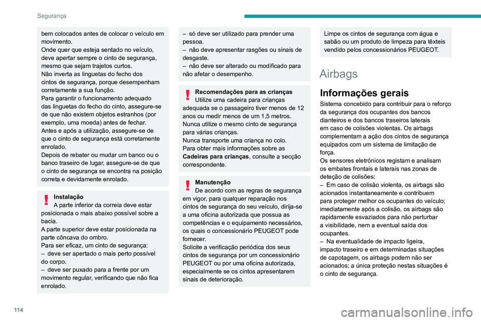 PEUGEOT EXPERT 2021 Manual de utilização (in Portuguese) 11 4
Segurança
A gravidade da colisão depende da natureza
do obstáculo e da velocidade do veículo no
momento do impacto.
Os airbags não funcionam com a
ignição desligada.
Este equipamento é PEUGEOT EXPERT 2021 Manual de utilização (in Portuguese) 11 4
Segurança
A gravidade da colisão depende da natureza
do obstáculo e da velocidade do veículo no
momento do impacto.
Os airbags não funcionam com a
ignição desligada.
Este equipamento é