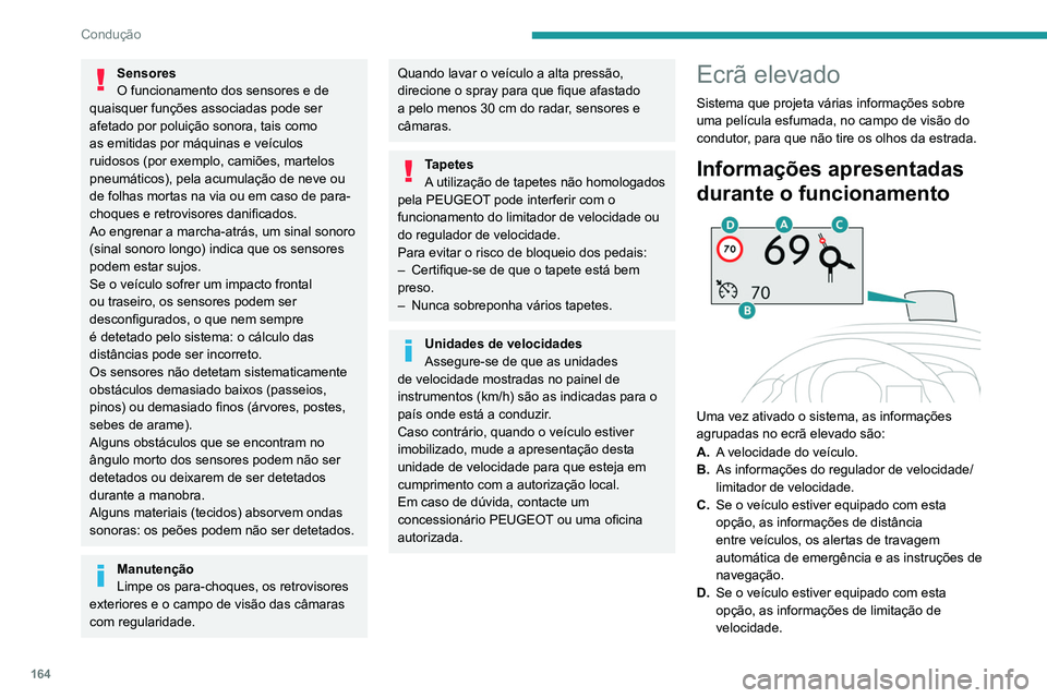 PEUGEOT EXPERT 2021 Manual de utilização (in Portuguese) 164
Condução
Para obter mais informações sobre
Navegação, consulte a secção O
equipamento de áudio e a telemática .
Seletores
1.Ativação.
2. Desativação (pressão longa).
3. Regula PEUGEOT EXPERT 2021 Manual de utilização (in Portuguese) 164
Condução
Para obter mais informações sobre
Navegação, consulte a secção O
equipamento de áudio e a telemática .
Seletores
1.Ativação.
2. Desativação (pressão longa).
3. Regula