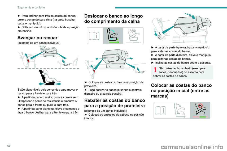 PEUGEOT EXPERT 2021 Manual de utilização (in Portuguese) 66
Ergonomia e conforto
► Para inclinar para trás as costas do banco,
puxe o comando para cima (na parte traseira,
baixe o manípulo).
►
Solte o comando quando for obtida a posição
pretend PEUGEOT EXPERT 2021 Manual de utilização (in Portuguese) 66
Ergonomia e conforto
► Para inclinar para trás as costas do banco,
puxe o comando para cima (na parte traseira,
baixe o manípulo).
►
Solte o comando quando for obtida a posição
pretend