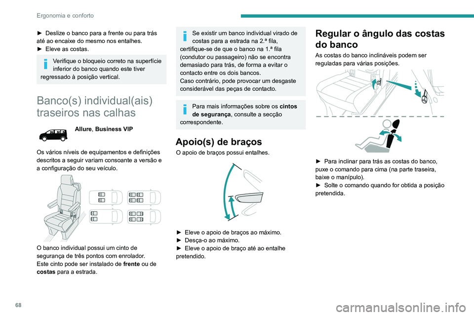 PEUGEOT EXPERT 2021 Manual de utilização (in Portuguese) 68
Ergonomia e conforto
► Deslize o banco para a frente ou para trás
até ao encaixe do mesmo nos entalhes.
►
Eleve as costas.
Verifique o bloqueio correto na superfície
inferior do banco qu PEUGEOT EXPERT 2021 Manual de utilização (in Portuguese) 68
Ergonomia e conforto
► Deslize o banco para a frente ou para trás
até ao encaixe do mesmo nos entalhes.
►
Eleve as costas.
Verifique o bloqueio correto na superfície
inferior do banco qu
