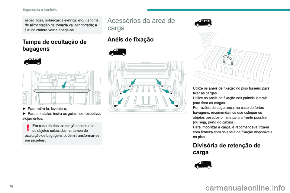 PEUGEOT EXPERT 2021 Manual de utilização (in Portuguese) 76
Ergonomia e conforto
específicas, sobrecarga elétrica, etc.), a fonte
de alimentação da tomada vai ser cortada; a
luz indicadora verde apaga-se
Tampa de ocultação de
bagagens
► P PEUGEOT EXPERT 2021 Manual de utilização (in Portuguese) 76
Ergonomia e conforto
específicas, sobrecarga elétrica, etc.), a fonte
de alimentação da tomada vai ser cortada; a
luz indicadora verde apaga-se
Tampa de ocultação de
bagagens
► P