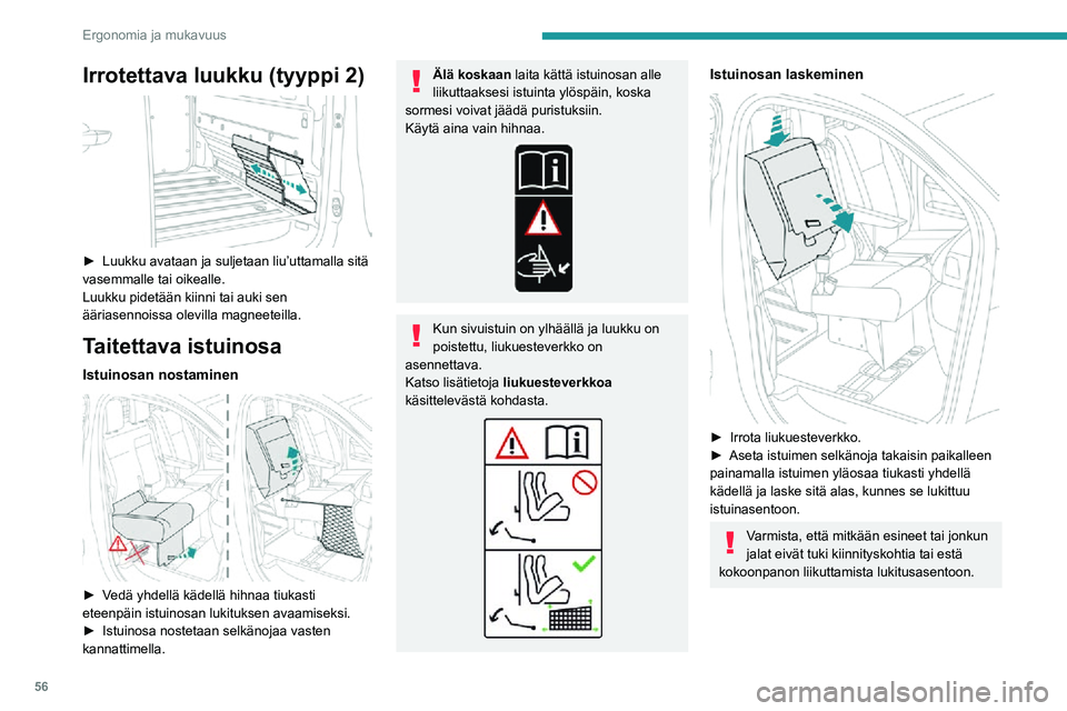 PEUGEOT EXPERT 2021 Omistajan Käsikirja (in Finnish) 56
Ergonomia ja mukavuus
Irrotettava luukku (tyyppi 2)
►  Luukku avataan ja suljetaan liu’uttamalla sitä vasemmalle tai oikealle.
Luukku pidetään kiinni tai auki sen
ääriase PEUGEOT EXPERT 2021 Omistajan Käsikirja (in Finnish) 56
Ergonomia ja mukavuus
Irrotettava luukku (tyyppi 2)
►  Luukku avataan ja suljetaan liu’uttamalla sitä vasemmalle tai oikealle.
Luukku pidetään kiinni tai auki sen
ääriase