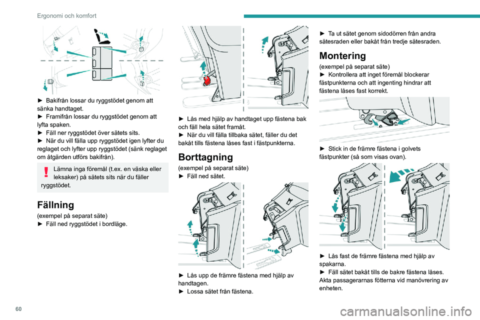 PEUGEOT EXPERT 2021 Bruksanvisningar (in Swedish) 60
Ergonomi och komfort
► Bakifrån lossar du ryggstödet genom att sänka handtaget.
► Framifrån lossar du ryggstödet genom att lyfta spaken.► Fäll ner ryggstödet över sätets sits.► N PEUGEOT EXPERT 2021 Bruksanvisningar (in Swedish) 60
Ergonomi och komfort
► Bakifrån lossar du ryggstödet genom att sänka handtaget.
► Framifrån lossar du ryggstödet genom att lyfta spaken.► Fäll ner ryggstödet över sätets sits.► N
