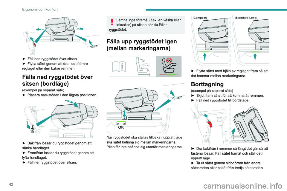 PEUGEOT EXPERT 2021 Bruksanvisningar (in Swedish) 62
Ergonomi och komfort
► Fäll ned ryggstödet över sitsen.► Flytta sätet genom att dra i det främre reglaget eller den bakre remmen.
Fälla ned ryggstödet över
sitsen (bordläge)
(exempe PEUGEOT EXPERT 2021 Bruksanvisningar (in Swedish) 62
Ergonomi och komfort
► Fäll ned ryggstödet över sitsen.► Flytta sätet genom att dra i det främre reglaget eller den bakre remmen.
Fälla ned ryggstödet över
sitsen (bordläge)
(exempe