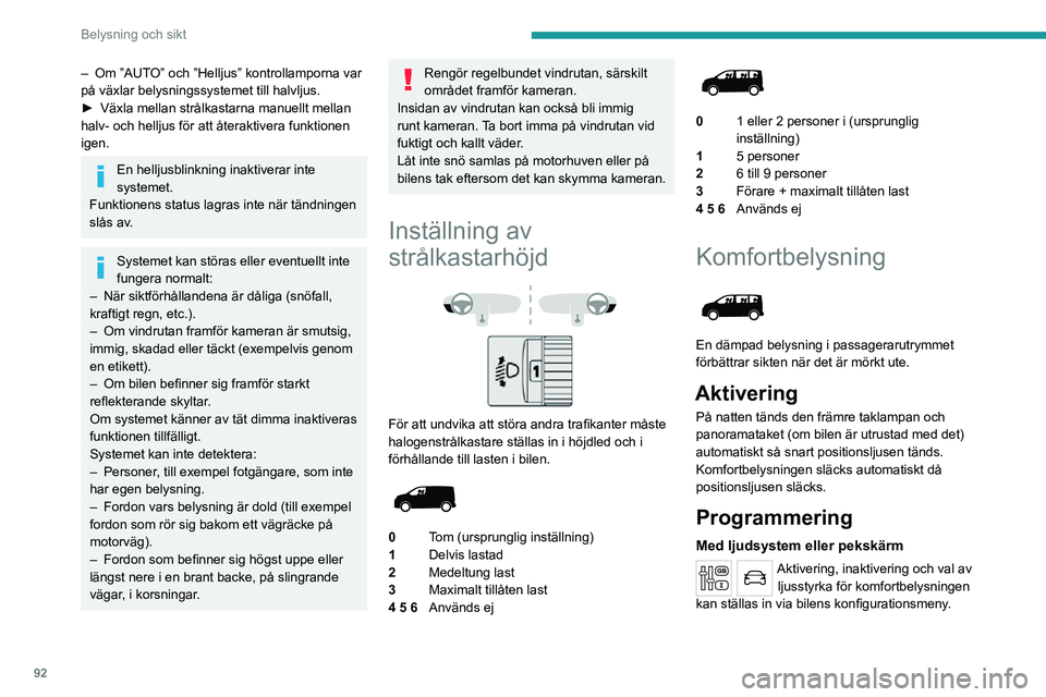 PEUGEOT EXPERT 2021 Bruksanvisningar (in Swedish) 92
Belysning och sikt
– Om ”AUTO” och ”Helljus” kontrollamporna var på växlar belysningssystemet till halvljus.► Växla mellan strålkastarna manuellt mellan halv- och helljus för att PEUGEOT EXPERT 2021 Bruksanvisningar (in Swedish) 92
Belysning och sikt
– Om ”AUTO” och ”Helljus” kontrollamporna var på växlar belysningssystemet till halvljus.► Växla mellan strålkastarna manuellt mellan halv- och helljus för att