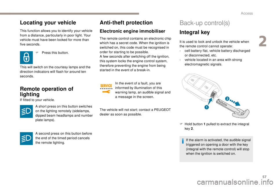 PEUGEOT EXPERT 2018 Owners Manual 57
In the event of a fault, you are
informed by illumination of this
warning lamp, an audible signal and
a message in the screen.
The vehicle will not start; contact a PEUGEOT
dealer as soon as po PEUGEOT EXPERT 2018 Owners Manual 57
In the event of a fault, you are
informed by illumination of this
warning lamp, an audible signal and
a message in the screen.
The vehicle will not start; contact a PEUGEOT
dealer as soon as po