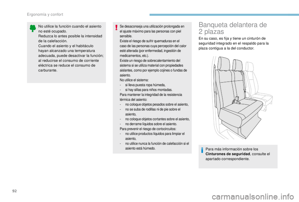 PEUGEOT EXPERT 2018  Manual del propietario (in Spanish) 92
Banqueta delantera de 
2
 
plazas
En su caso, es fija y tiene un cinturón de 
seguridad integrado en el respaldo para la 
plaza contigua a la del conductor.
Para más información sobre los 
Cintu