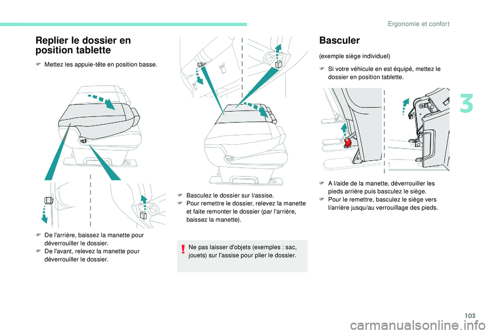 PEUGEOT EXPERT 2018 Manuel du propriétaire (in French) 103
Replier le dossier en
position tablette
F Mettez les appuie-tête en position basse.
F
D
e l'arrière, baissez la manette pour
déverrouiller le dossier.
F
D
e l'avant, relevez la m PEUGEOT EXPERT 2018 Manuel du propriétaire (in French) 103
Replier le dossier en
position tablette
F Mettez les appuie-tête en position basse.
F
D
e l'arrière, baissez la manette pour
déverrouiller le dossier.
F
D
e l'avant, relevez la m