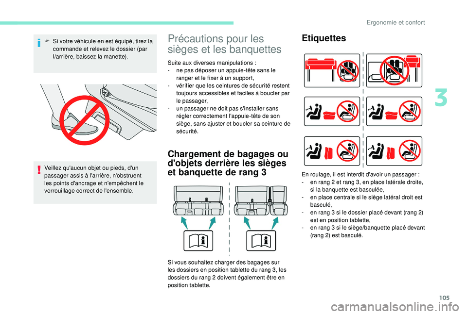 PEUGEOT EXPERT 2018 Manuel du propriétaire (in French) 105
F Si votre véhicule en est équipé, tirez la commande et relevez le dossier (par
l
/a
rrière, baissez la manette).
Veillez qu'aucun objet ou pieds, d'un
passager assis à l'arrià PEUGEOT EXPERT 2018 Manuel du propriétaire (in French) 105
F Si votre véhicule en est équipé, tirez la commande et relevez le dossier (par
l
/a
rrière, baissez la manette).
Veillez qu'aucun objet ou pieds, d'un
passager assis à l'arriÃ
