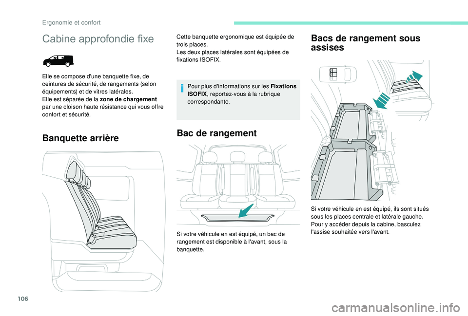PEUGEOT EXPERT 2018 Manuel du propriétaire (in French) 106
Cabine approfondie fixe
Banquette arrièreBac de rangement Bacs de rangement sous
assises
Pour plus d'informations sur les Fixations
ISOFIX
, reportez-vous à la rubrique
correspondante.
Si PEUGEOT EXPERT 2018 Manuel du propriétaire (in French) 106
Cabine approfondie fixe
Banquette arrièreBac de rangement Bacs de rangement sous
assises
Pour plus d'informations sur les Fixations
ISOFIX
, reportez-vous à la rubrique
correspondante.
Si