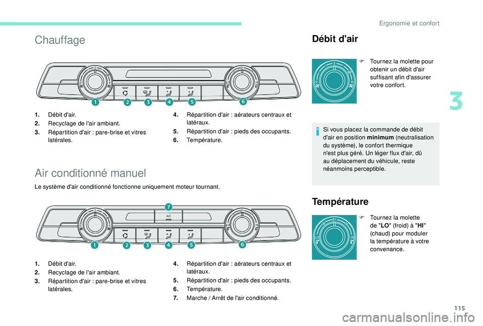 PEUGEOT EXPERT 2018 Manuel du propriétaire (in French) 115
Chauffage
Air conditionné manuel
Le système d'air conditionné fonctionne uniquement moteur tournant.
1.Débit d'air.
2. Recyclage de l'air ambiant.
3. Répartition d'air
: pa PEUGEOT EXPERT 2018 Manuel du propriétaire (in French) 115
Chauffage
Air conditionné manuel
Le système d'air conditionné fonctionne uniquement moteur tournant.
1.Débit d'air.
2. Recyclage de l'air ambiant.
3. Répartition d'air
: pa