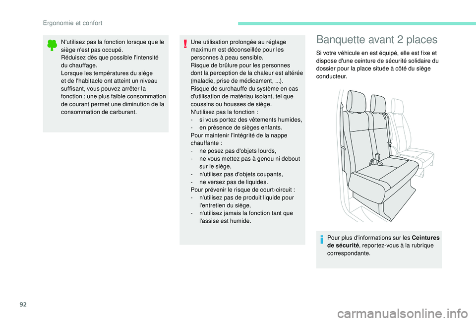 PEUGEOT EXPERT 2018 Manuel du propriétaire (in French) 92
Banquette avant 2 places
Si votre véhicule en est équipé, elle est fixe et
dispose d'une ceinture de sécurité solidaire du
dossier pour la place située à côté du siège
c o n d u c PEUGEOT EXPERT 2018 Manuel du propriétaire (in French) 92
Banquette avant 2 places
Si votre véhicule en est équipé, elle est fixe et
dispose d'une ceinture de sécurité solidaire du
dossier pour la place située à côté du siège
c o n d u c