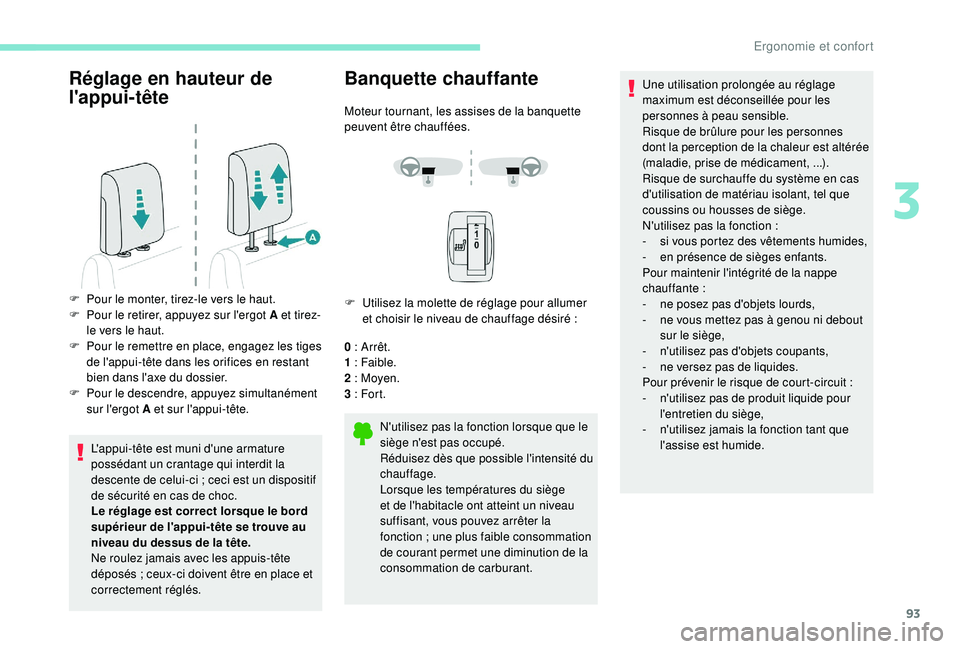 PEUGEOT EXPERT 2018 Manuel du propriétaire (in French) 93
Réglage en hauteur de
l'appui-tête
L'appui-tête est muni d'une armature
possédant un crantage qui interdit la
descente de celui-ci ; ceci est un dispositif
de sécurité en cas PEUGEOT EXPERT 2018 Manuel du propriétaire (in French) 93
Réglage en hauteur de
l'appui-tête
L'appui-tête est muni d'une armature
possédant un crantage qui interdit la
descente de celui-ci ; ceci est un dispositif
de sécurité en cas
