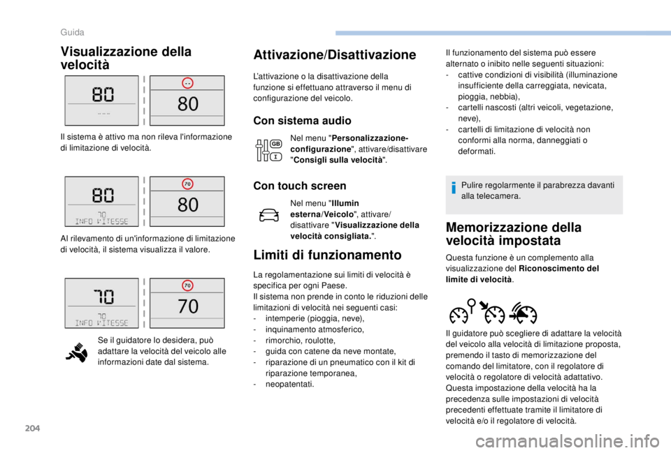 PEUGEOT EXPERT 2018 Manuale duso (in Italian) 204
Visualizzazione della
velocitàAttivazione/Disattivazione
L’attivazione o la disattivazione della
funzione si effettuano attraverso il menu di
configurazione del veicolo.
Con sistema audio
Ne PEUGEOT EXPERT 2018 Manuale duso (in Italian) 204
Visualizzazione della
velocitàAttivazione/Disattivazione
L’attivazione o la disattivazione della
funzione si effettuano attraverso il menu di
configurazione del veicolo.
Con sistema audio
Ne