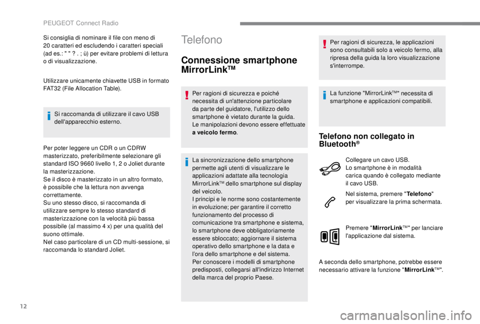 PEUGEOT EXPERT 2018 Manuale duso (in Italian) 12
Si consiglia di nominare il file con meno di
20 caratteri ed escludendo i caratteri speciali
(ad es.: " " ? . ; ù) per evitare problemi di lettura
o di visualizzazione.
Utilizzare unic PEUGEOT EXPERT 2018 Manuale duso (in Italian) 12
Si consiglia di nominare il file con meno di
20 caratteri ed escludendo i caratteri speciali
(ad es.: " " ? . ; ù) per evitare problemi di lettura
o di visualizzazione.
Utilizzare unic