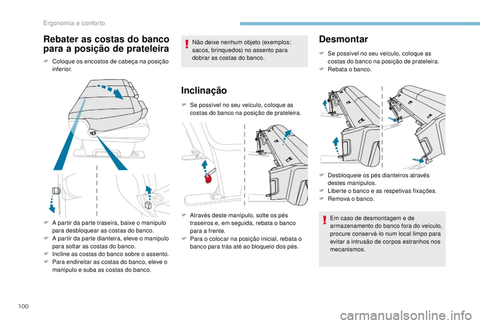PEUGEOT EXPERT 2018 Manual de utilização (in Portuguese) 100
Rebater as costas do banco
para a posição de prateleira
F Coloque os encostos de cabeça na posição inferior.
F
A p
artir da parte traseira, baixe o manípulo
para desbloquear as costas d PEUGEOT EXPERT 2018 Manual de utilização (in Portuguese) 100
Rebater as costas do banco
para a posição de prateleira
F Coloque os encostos de cabeça na posição inferior.
F
A p
artir da parte traseira, baixe o manípulo
para desbloquear as costas d
