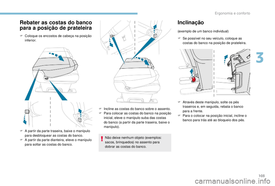 PEUGEOT EXPERT 2018 Manual de utilização (in Portuguese) 103
Rebater as costas do banco
para a posição de prateleira
F Coloque os encostos de cabeça na posição inferior.
F
A p
artir da parte traseira, baixe o manípulo
para desbloquear as costas d PEUGEOT EXPERT 2018 Manual de utilização (in Portuguese) 103
Rebater as costas do banco
para a posição de prateleira
F Coloque os encostos de cabeça na posição inferior.
F
A p
artir da parte traseira, baixe o manípulo
para desbloquear as costas d