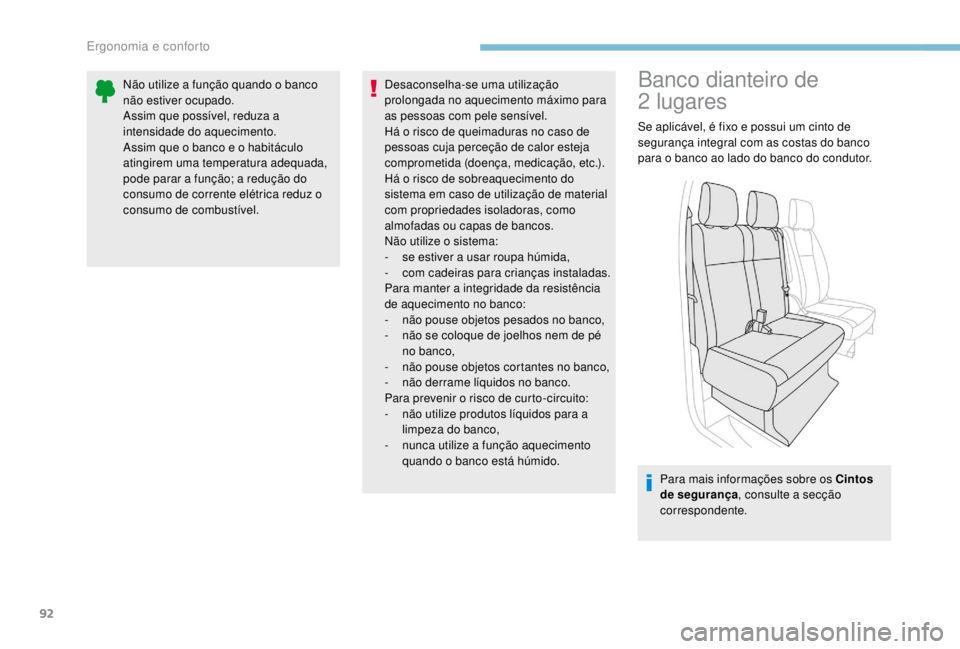 PEUGEOT EXPERT 2018 Manual de utilização (in Portuguese) 92
Banco dianteiro de
2
lugares
Se aplicável, é fixo e possui um cinto de
segurança integral com as costas do banco
para o banco ao lado do banco do condutor.
Para mais informações sobre os PEUGEOT EXPERT 2018 Manual de utilização (in Portuguese) 92
Banco dianteiro de
2
lugares
Se aplicável, é fixo e possui um cinto de
segurança integral com as costas do banco
para o banco ao lado do banco do condutor.
Para mais informações sobre os