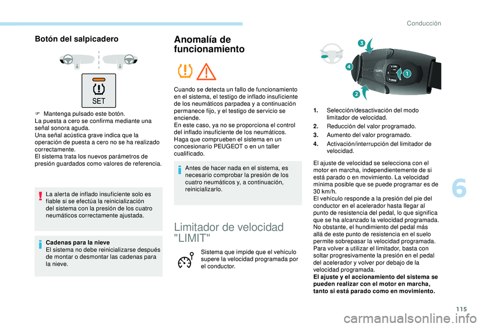 PEUGEOT PARTNER TEPEE ELECTRIC 2017 Manual del propietario (in Spanish) 115
Botón del salpicadero
F Mantenga pulsado este botón.
La puesta a cero se confirma mediante una
señal sonora aguda.
Una señal acústica grave indica que la
operación de puesta a cero no se h PEUGEOT PARTNER TEPEE ELECTRIC 2017 Manual del propietario (in Spanish) 115
Botón del salpicadero
F Mantenga pulsado este botón.
La puesta a cero se confirma mediante una
señal sonora aguda.
Una señal acústica grave indica que la
operación de puesta a cero no se h