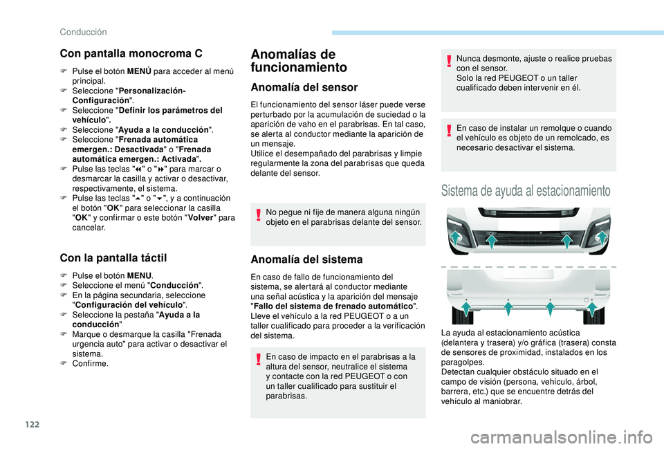 PEUGEOT PARTNER TEPEE ELECTRIC 2017 Manual del propietario (in Spanish) 122
Con pantalla monocroma C
F Pulse el botón MENÚ para acceder al menú
principal.
F
Sel
eccione " Personalización-
Configuración ".
F
Sel
eccione " Definir los parámetros del PEUGEOT PARTNER TEPEE ELECTRIC 2017 Manual del propietario (in Spanish) 122
Con pantalla monocroma C
F Pulse el botón MENÚ para acceder al menú
principal.
F
Sel
eccione " Personalización-
Configuración ".
F
Sel
eccione " Definir los parámetros del