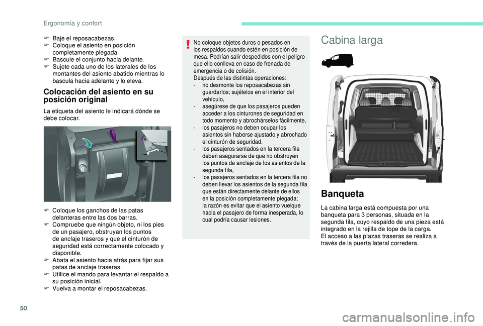 PEUGEOT PARTNER TEPEE ELECTRIC 2017 Manual del propietario (in Spanish) 50
Colocación del asiento en su
posición original
La etiqueta del asiento le indicará dónde se
debe colocar. F
B
aje el reposacabezas.
F
C
oloque el asiento en posición
completamente pleg PEUGEOT PARTNER TEPEE ELECTRIC 2017 Manual del propietario (in Spanish) 50
Colocación del asiento en su
posición original
La etiqueta del asiento le indicará dónde se
debe colocar. F
B
aje el reposacabezas.
F
C
oloque el asiento en posición
completamente pleg