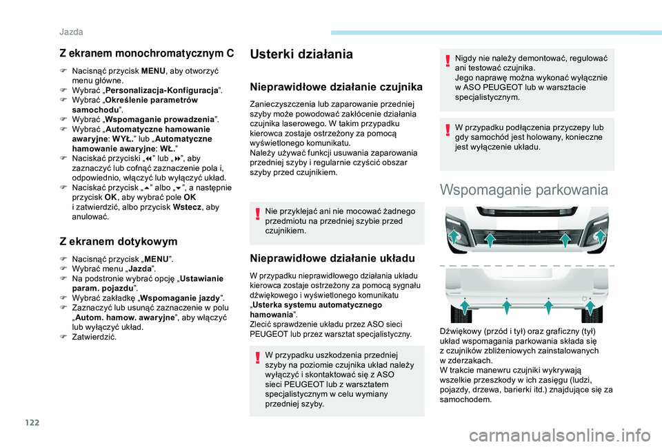PEUGEOT PARTNER TEPEE ELECTRIC 2017 Instrukcja obsługi (in Polish) 122
Z ekranem monochromatycznym C
F Nacisnąć przycisk MENU, aby otworzyć
menu główne.
F
W
ybrać „ Personalizacja-Konfiguracja ”.
F
W
ybrać „ Określenie parametrów
samochodu ”. PEUGEOT PARTNER TEPEE ELECTRIC 2017 Instrukcja obsługi (in Polish) 122
Z ekranem monochromatycznym C
F Nacisnąć przycisk MENU, aby otworzyć
menu główne.
F
W
ybrać „ Personalizacja-Konfiguracja ”.
F
W
ybrać „ Określenie parametrów
samochodu ”.