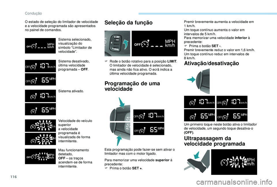 PEUGEOT PARTNER TEPEE ELECTRIC 2017 Manual de utilização (in Portuguese) 116
O estado de seleção do limitador de velocidade
e a velocidade programada são apresentados
no painel de comandos.Sistema selecionado,
visualização do
símbolo “Limitador de
velocidade” PEUGEOT PARTNER TEPEE ELECTRIC 2017 Manual de utilização (in Portuguese) 116
O estado de seleção do limitador de velocidade
e a velocidade programada são apresentados
no painel de comandos.Sistema selecionado,
visualização do
símbolo “Limitador de
velocidade”