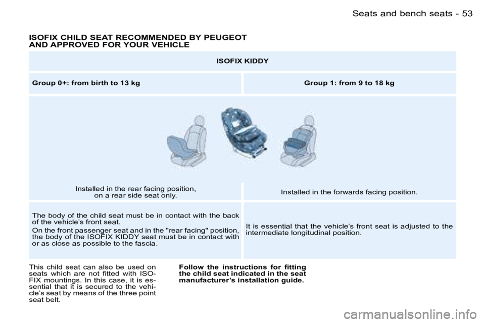 PEUGEOT PARTNER VP 2007 Workshop Manual �5�3�S�e�a�t�s� �a�n�d� �b�e�n�c�h� �s�e�a�t�s�-
�I�S�O�F�I�X� �C�H�I�L�D� �S�E�A�T� �R�E�C�O�M�M�E�N�D�E�D� �B�Y� �P�E�U�G�E�O�T� �  
�A�N�D� �A�P�P�R�O�V�E�D� �F�O�R� �Y�O�U�R� �V�E�H�I�C�L�E
�I�S�O