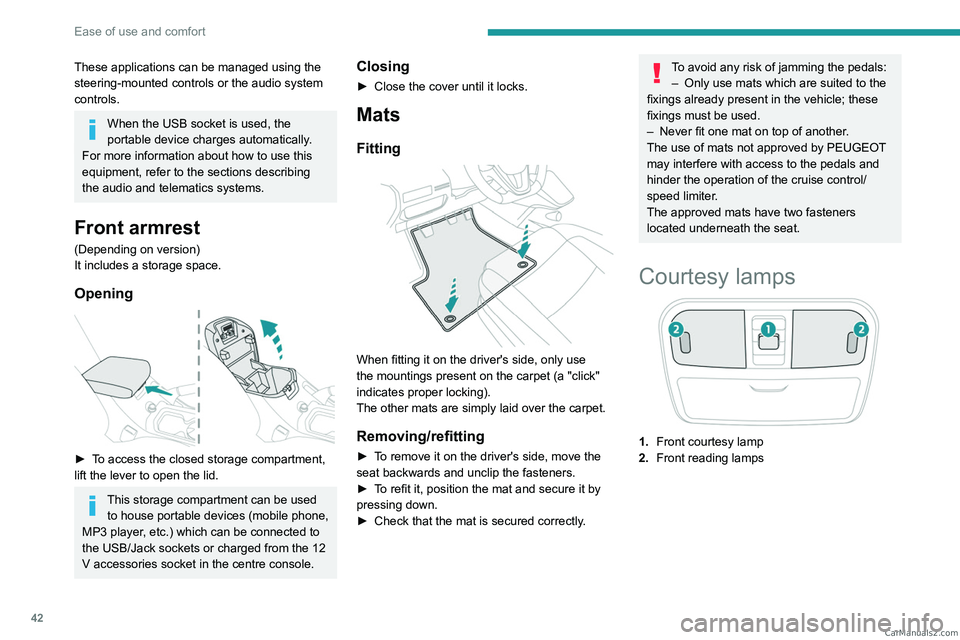PEUGEOT LANDTREK 2023 Service Manual 42
Ease of use and comfort
These applications can be managed using the
steering-mounted controls or the audio system
controls.
When the USB socket is used, the
portable device charges automatically PEUGEOT LANDTREK 2023 Service Manual 42
Ease of use and comfort
These applications can be managed using the
steering-mounted controls or the audio system
controls.
When the USB socket is used, the
portable device charges automatically