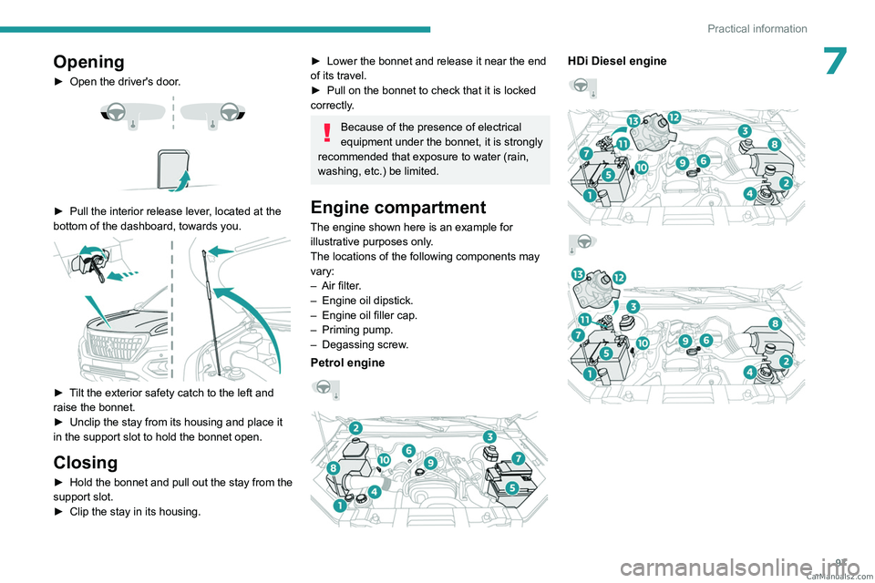 PEUGEOT LANDTREK 2023 Owners Manual 97
Practical information
7Opening
► Open the driver's door.
► Pull the interior release lever , located at the
bottom of the dashboard, towards you.
► Tilt the exterior safety ca PEUGEOT LANDTREK 2023 Owners Manual 97
Practical information
7Opening
► Open the driver's door.
► Pull the interior release lever , located at the
bottom of the dashboard, towards you.
► Tilt the exterior safety ca